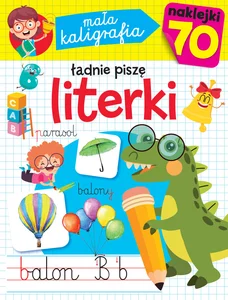 Mała kaligrafia. Ładnie piszę literki Mała kaligrafia. Ładnie piszę literki