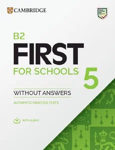 B2 First for Schools 5 Student's Book without Answers with Audio B2 First for Schools 5 Student's Book without Answers with Audio