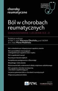 Ból w chorobach reumatycznych. Diagnozowanie i leczenie. Cz. 2 W gabinecie lekarza specjalisty