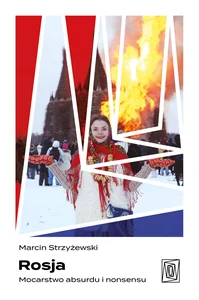 Rosja Mocarstwo absurdu i nonsensu Rosja Mocarstwo absurdu i nonsensu