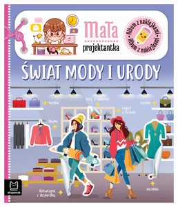 Album z naklejkami Mała projektantka Świat mody i urody Album z naklejkami Mała projektantka Świat mody i urody