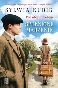 Pod obcym niebem Spełnione marzenie Pod obcym niebem Spełnione marzenie
