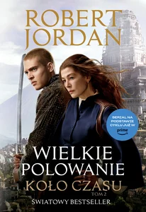 Koło czasu Tom 2 Wielkie polowanie okładka serialowa Koło czasu Tom 2 Wielkie polowanie okładka serialowa