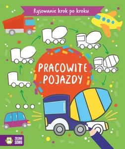 Rysowanie krok po kroku Pracowite pojazdy Rysowanie krok po kroku Pracowite pojazdy