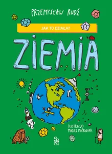 Jak to działa? Ziemia Jak to działa? Ziemia