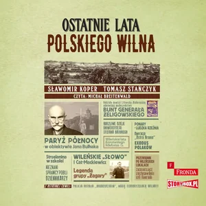 Ostatnie lata polskiego Wilna Ostatnie lata polskiego Wilna