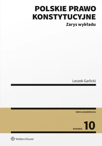 Polskie prawo konstytucyjne. Zarys wykładu Polskie prawo konstytucyjne. Zarys wykładu