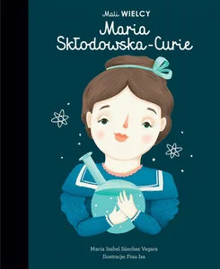 Mali WIELCY Maria Skłodowska-Curie Mali WIELCY Maria Skłodowska-Curie