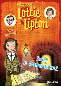 Zwój z Aleksandrii Przygody Lottie Lipton Tom 3 Zwój z Aleksandrii Przygody Lottie Lipton Tom 3