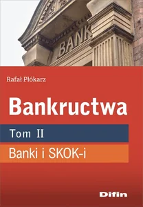 Bankructwa Tom 2 Banki i SKOK-i Bankructwa Tom 2 Banki i SKOK-i