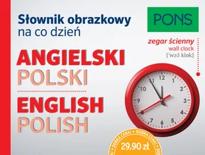 Słownik obrazkowy na co dzień angielski-polski Słownik obrazkowy na co dzień angielski-polski