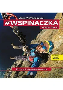 #wspinaczka. O krok dalej. Podręcznik dla zaawansowanych #wspinaczka. O krok dalej. Podręcznik dla zaawansowanych