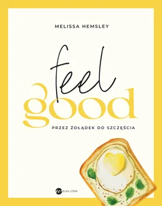 Feel good Przez żołądek do szczęścia
