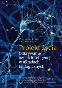 Projekt życia Odkrywanie oznak inteligencji w układach biologicznych