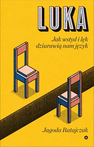 Luka Jak wstyd i lęk dziurawią nam język Luka Jak wstyd i lęk dziurawią nam język