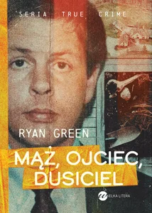 Mąż, ojciec, dusiciel Mąż, ojciec, dusiciel