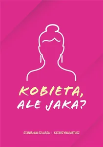 Kobieta, ale jaka?