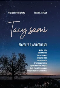 Tacy Sami. Szczerze o samotności Tacy Sami. Szczerze o samotności