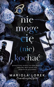 Nie mogę cię (nie) kochać Tom 2