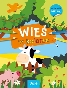 W kolorze. Wieś. W kolorze W kolorze. Wieś. W kolorze