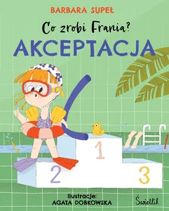 Akceptacja. Co zrobi Frania? Tom 3
