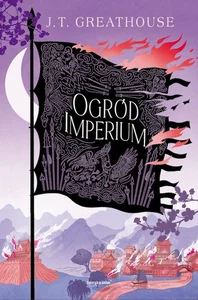 Ogród Imperium Kroniki Olchy Tom 2 Ogród Imperium Kroniki Olchy Tom 2