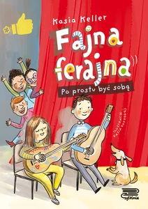 Fajna ferajna Po prostu być sobą Tom 1 Fajna ferajna Po prostu być sobą Tom 1