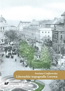 Literackie topografie Lwowa. Szkice komparatystycz