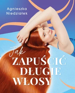 Jak zapuścić długie włosy Jak zapuścić długie włosy