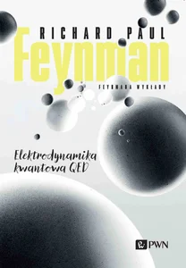 Feynmana wykłady Elektrodynamika kwantowa QED Feynmana wykłady Elektrodynamika kwantowa QED