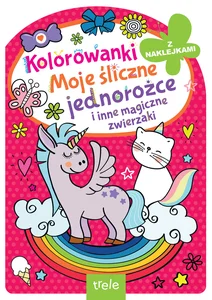 Kolorowanka z wykrojnikiem. Moje śliczne jednorożce i inne magiczne zwierzaki. Kolorowanka z wykrojnikiem Kolorowanka z wykrojnikiem. Moje śliczne jednorożce i inne magiczne zwierzaki. Kolorowanka z wykrojnikiem