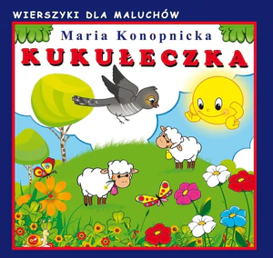 Kukułeczka. Wierszyki dla maluchów
