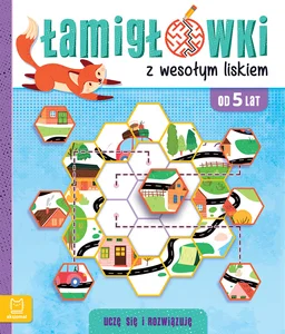 Łamigłówki z wesołym liskiem Uczę się i rozwiązuję Od 5 lat