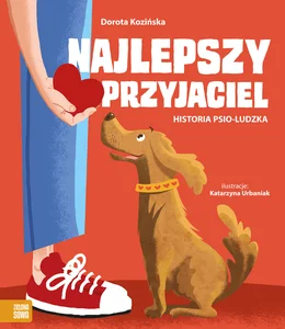 Najlepszy przyjaciel Historia psio-ludzka Najlepszy przyjaciel Historia psio-ludzka