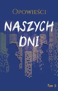 Opowieści naszych dni tom 3