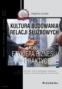 Kultura budowania relacji służbowych Kultura budowania relacji służbowych