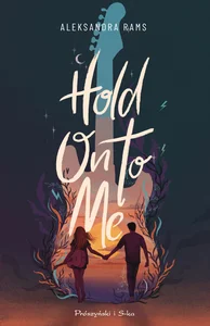 Hold on to me