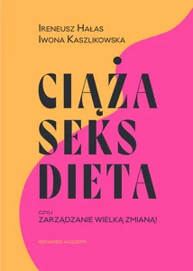 Ciąża seks dieta czyli zarządzanie wielką zmianą