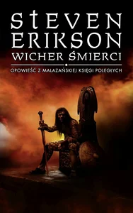 Wicher śmierci Opowieści z Malazańskiej Księgi Poległych. Tom 7 Wicher śmierci Opowieści z Malazańskiej Księgi Poległych. Tom 7