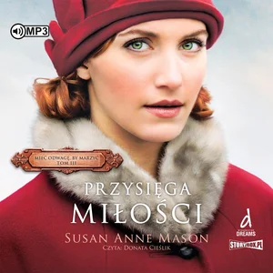 Mieć odwagę, by marzyć Tom 3 Przysięga miłości Mieć odwagę, by marzyć Tom 3 Przysięga miłości