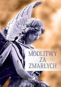 Modlitwy za zmarłych Modlitwy za zmarłych