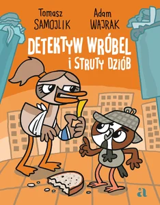 Detektyw Wróbel i struty dziób Detektyw Wróbel i struty dziób