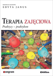 Terapia zajęciowa Praktycy – praktykom Terapia zajęciowa Praktycy – praktykom