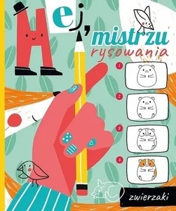 Zwierzaki. Hej, mistrzu rysowania! Zwierzaki. Hej, mistrzu rysowania!