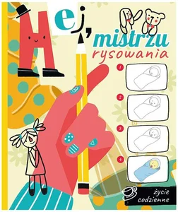 Hej, mistrzu rysowania! Życie codzienne