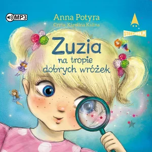 Zuzia na tropie dobrych wróżek Zuzia na tropie dobrych wróżek
