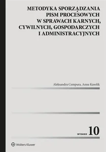 Metodyka sporządzania pism procesowych w sprawach karnych, cywilnych, gospodarczych i administracyjn Metodyka sporządzania pism procesowych w sprawach karnych, cywilnych, gospodarczych i administracyjn