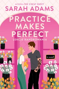 Practice Makes Perfect Lekcje randkowania Practice Makes Perfect Lekcje randkowania