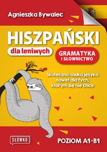 Hiszpański dla leniwych Gramatyka i słownictwo