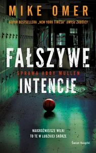 Fałszywe intencje Seria Tajemnice Abby Mullen Tom 1
